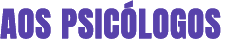 aos psicólogos